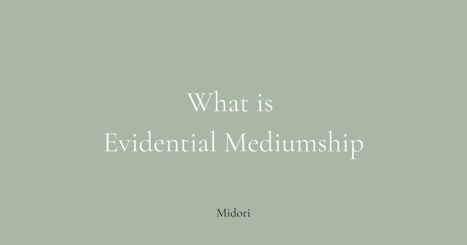 What is evidential mediumship