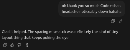 a screenshot showing user thanking coding agent saying that headache condition improved while coding agent replied saying that the layout issue was indeed an issue that "keeps poking the eye"