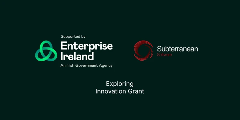 Subterranean Awarded Enterprise Ireland Exploring Innovation Grant 