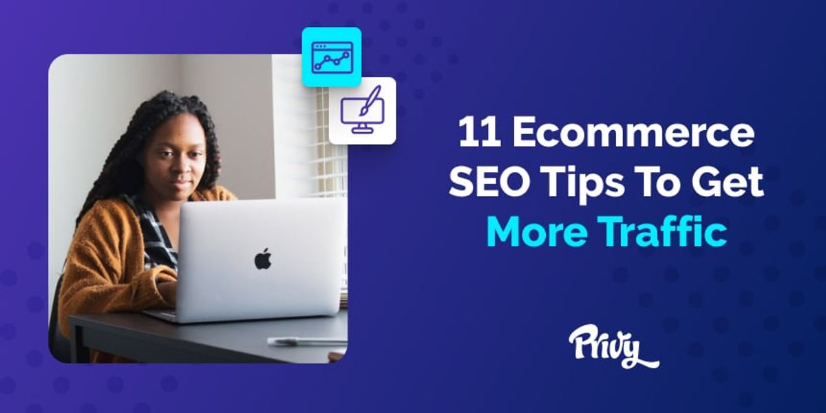 12 Ecommerce SEO Tips for Getting More Organic Traffic to Your Store