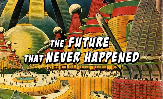 The future that never happened