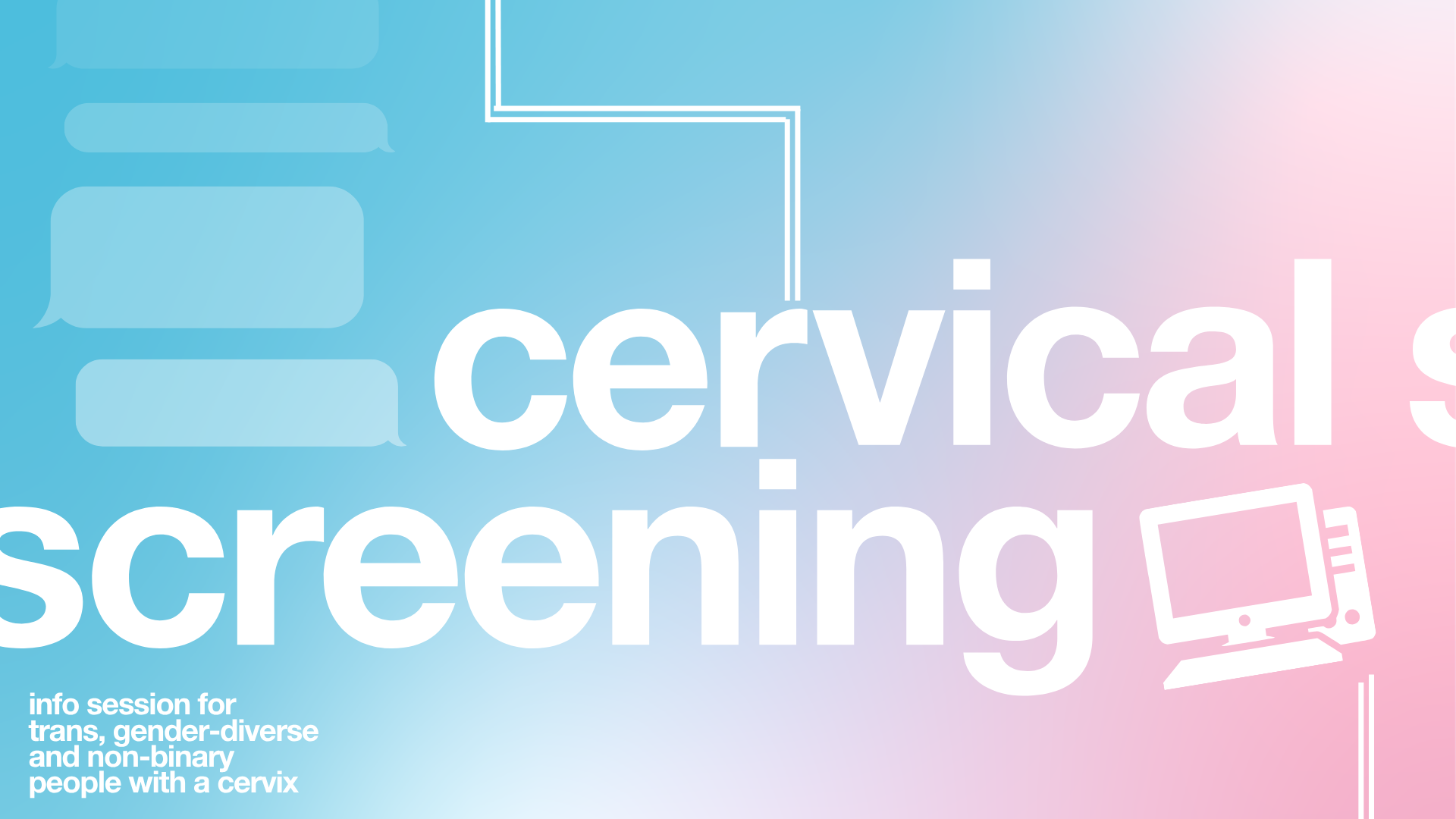 Cervical Screening - An info session for Trans, Non-Binary, and Gender Diverse People