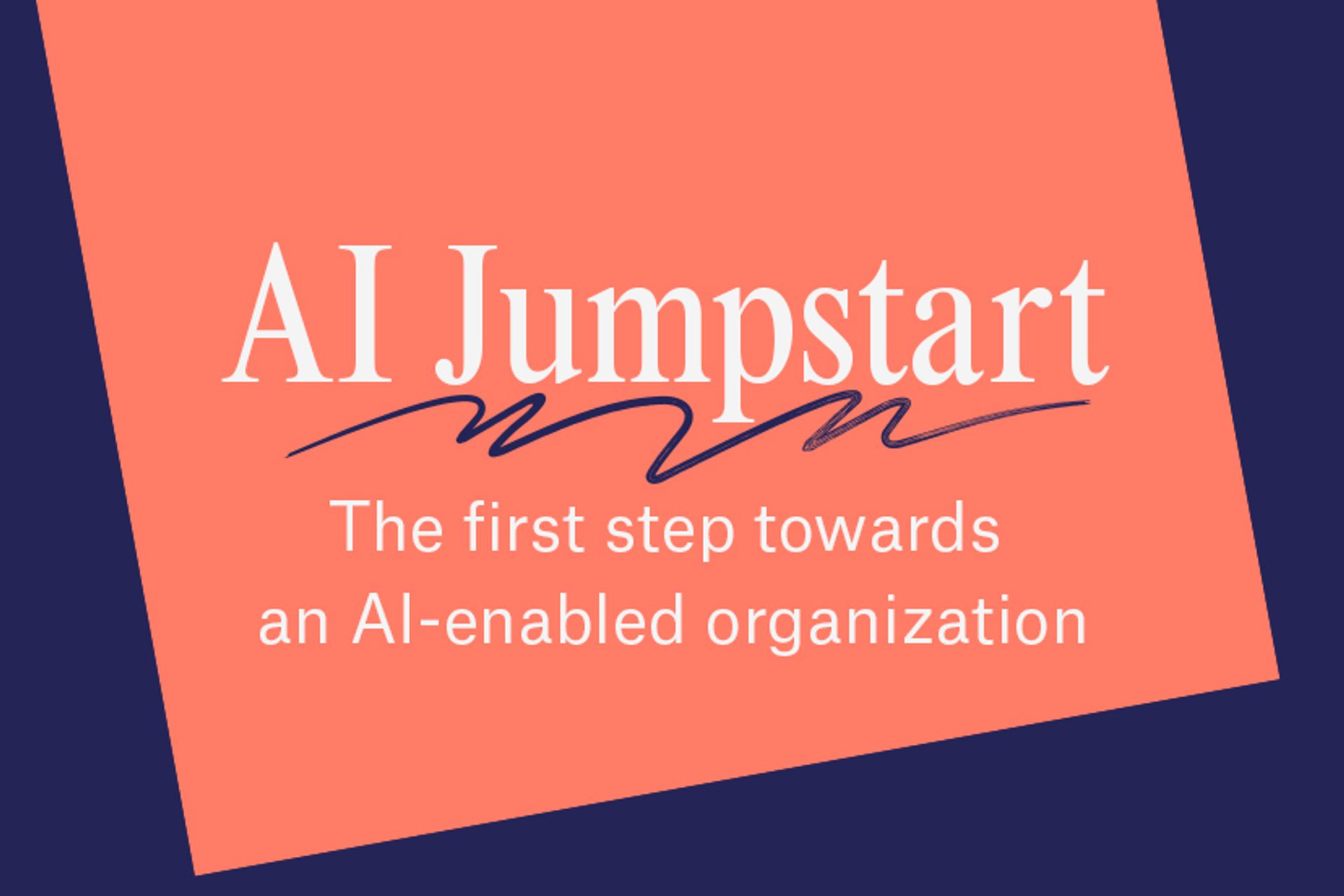 Banner with text that reads: AI Jumpstart: The first step toward an AI-enabled organization