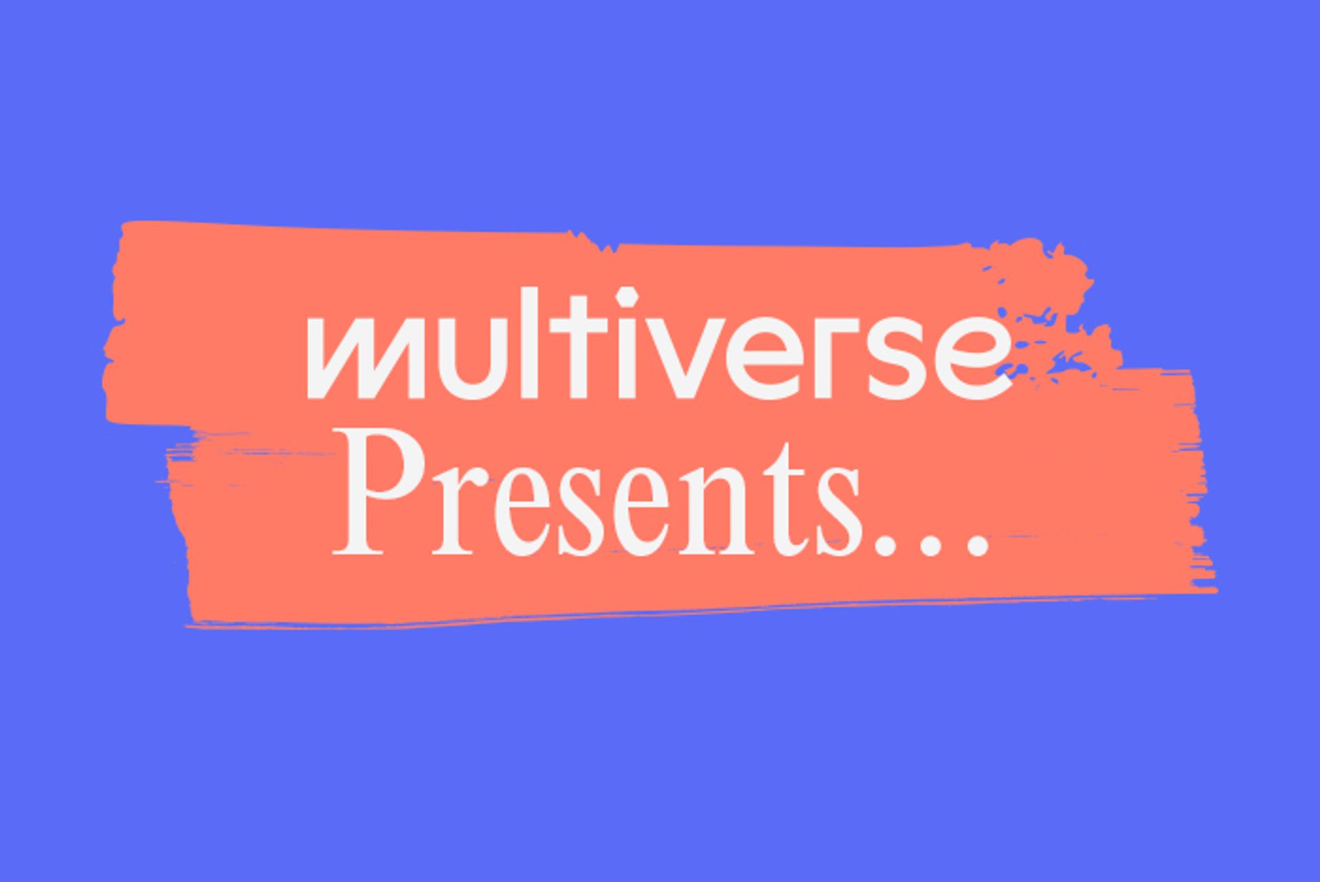 Multiverse Presents event imagery