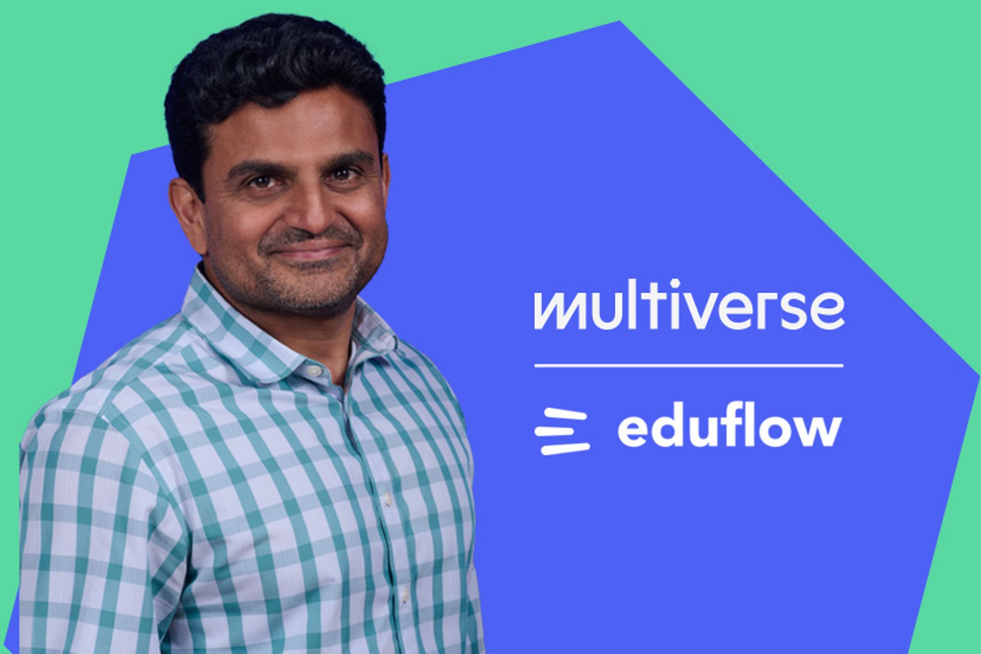 Our new CPTO, Ujjwal, alongside the Multiverse and Eduflow logos
