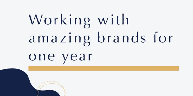 Working With Amazing Brands For One Year