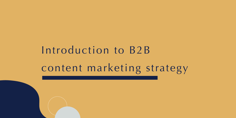 Introduction to B2B content marketing strategy