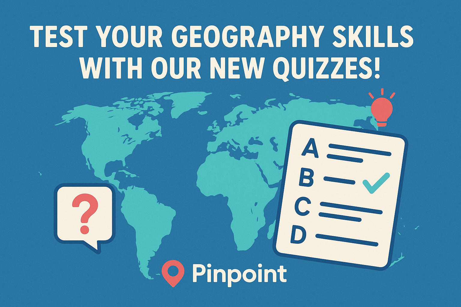 Test Your Geography Skills with Our New Quizzes!