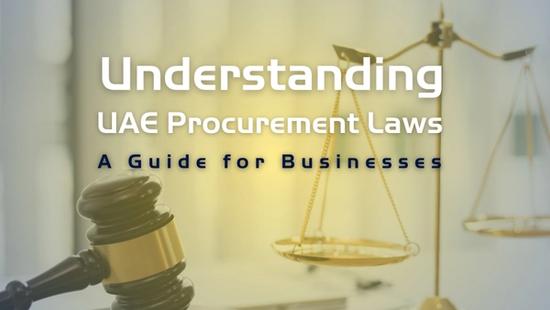 Understanding UAE Procurement Laws: A Guide for Businesses