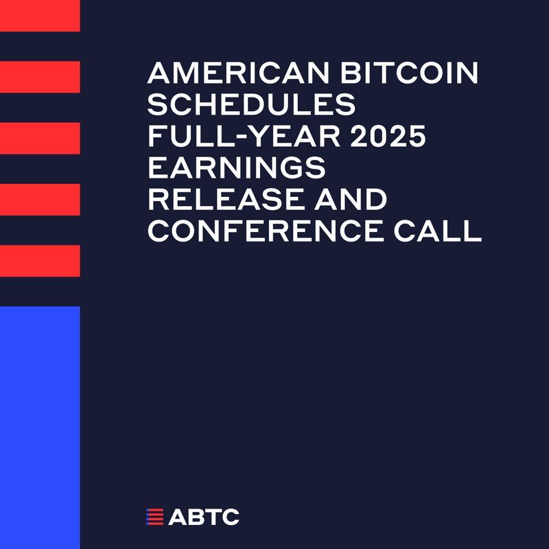 American Bitcoin Schedules Full-Year 2025 Earnings Release and Conference Call