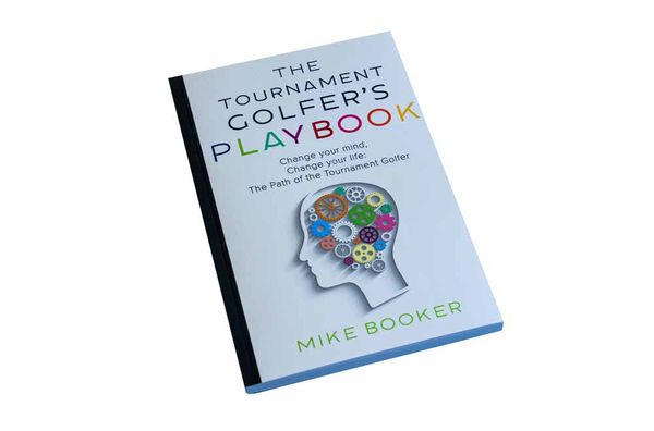 Mike Booker's book, "The Tournament Golfer's Playbook"