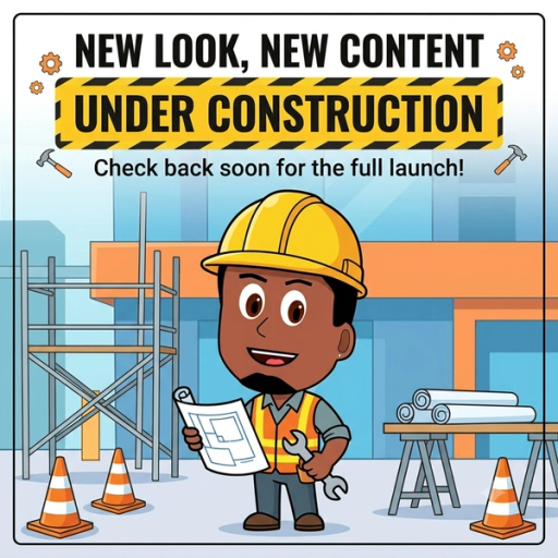 An illustration of a cartoon construction worker character, based on a custom avatar logo, wearing a yellow hard hat and a high-visibility vest. The character stands on a construction site next to scaffolding, traffic cones, and a table with blueprints, holding a wrench and a blueprint map. Above the character, a bold yellow and black hazard stripe banner reads "UNDER CONSTRUCTION", with the accompanying text "NEW LOOK, NEW CONTENT" and "Check back soon for the full launch!" against a light blue background.