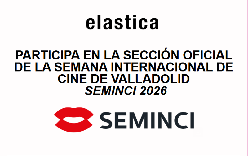 ELASTICA en la Sección OFICIAL de SEMINCI '26 con 'LA GRADIVA', 'UN HOMBRE DE NUESTRO TIEMPO' y 'UN MONSTRUO AMABLE'