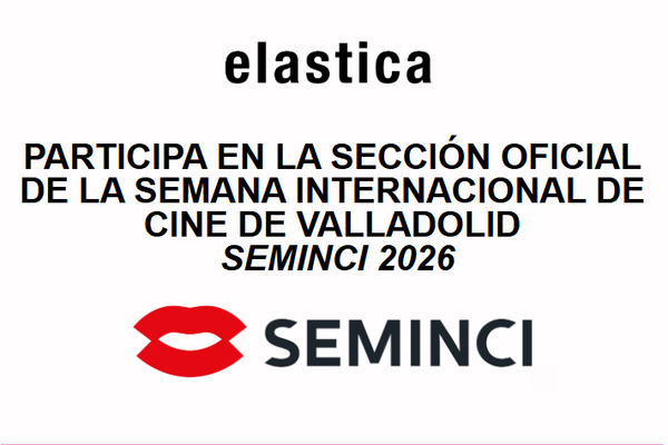 ELASTICA en la Sección OFICIAL de SEMINCI '26 con 'LA GRADIVA', 'UN HOMBRE DE NUESTRO TIEMPO' y 'UN MONSTRUO AMABLE'