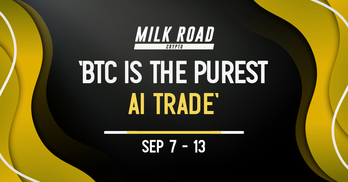🥛 'BTC is the purest AI trade' 💅