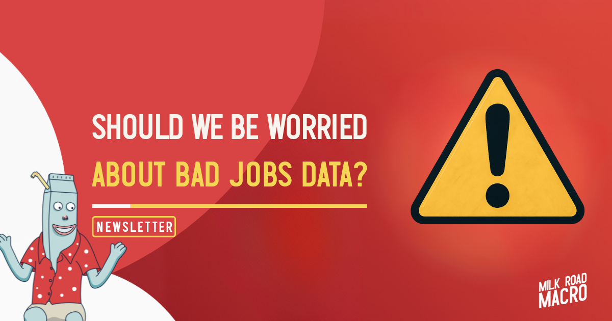 🥛 Should we be worried about bad jobs data? 🚨