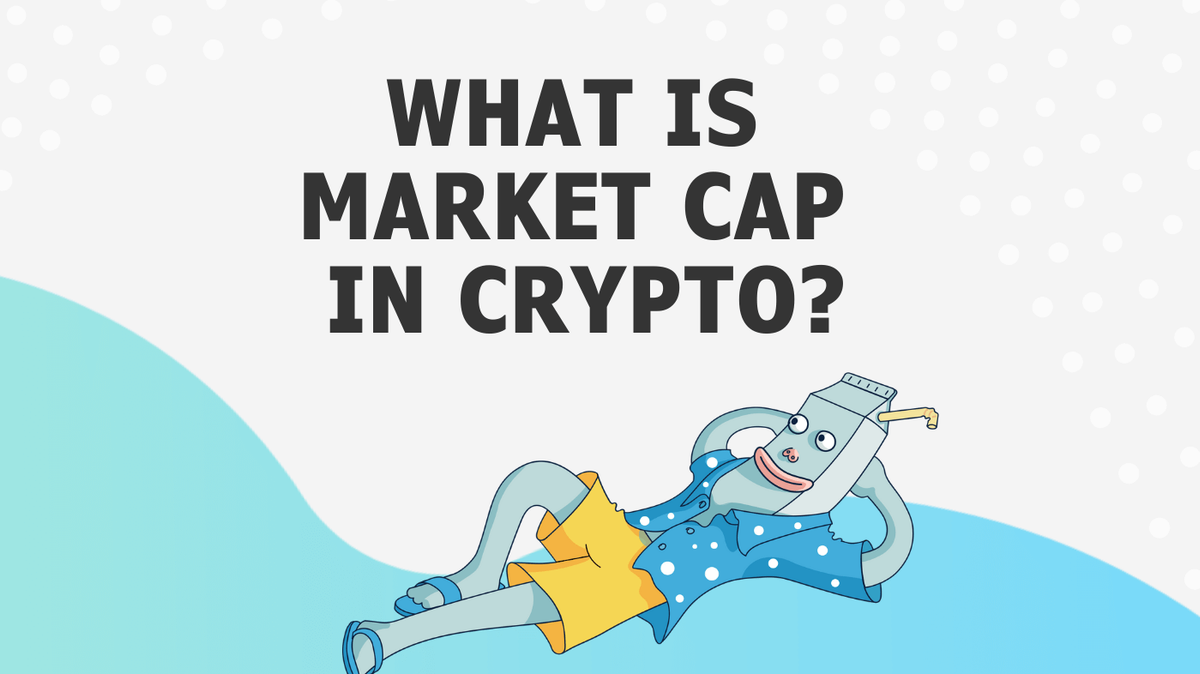 What Is Market Cap in Crypto? - Milk Road