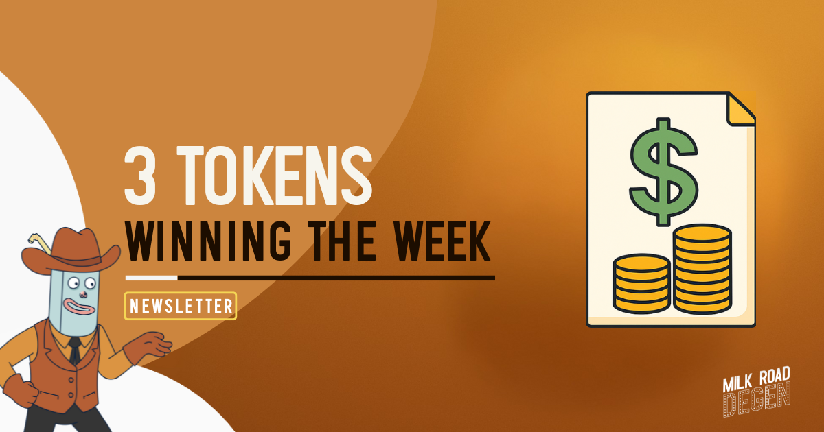 🥛 3 tokens winning the week 📈