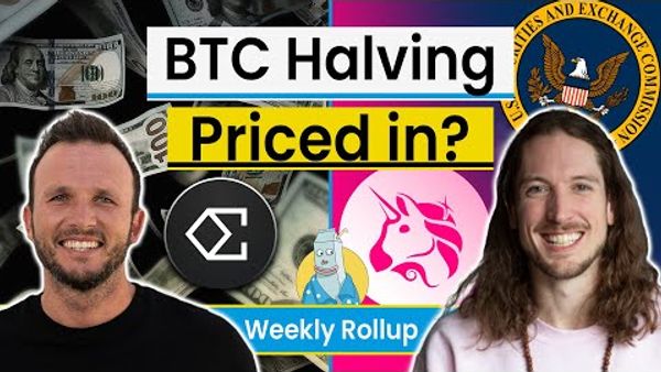 Is The BTC Halving Priced In? | USDe Makes History | Uniswap vs. SEC | Friend.Tech Comeback