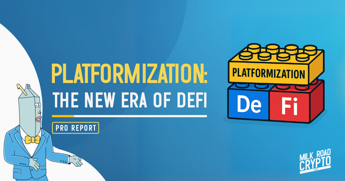 🥛 Platformization: The new era of DeFi 📈