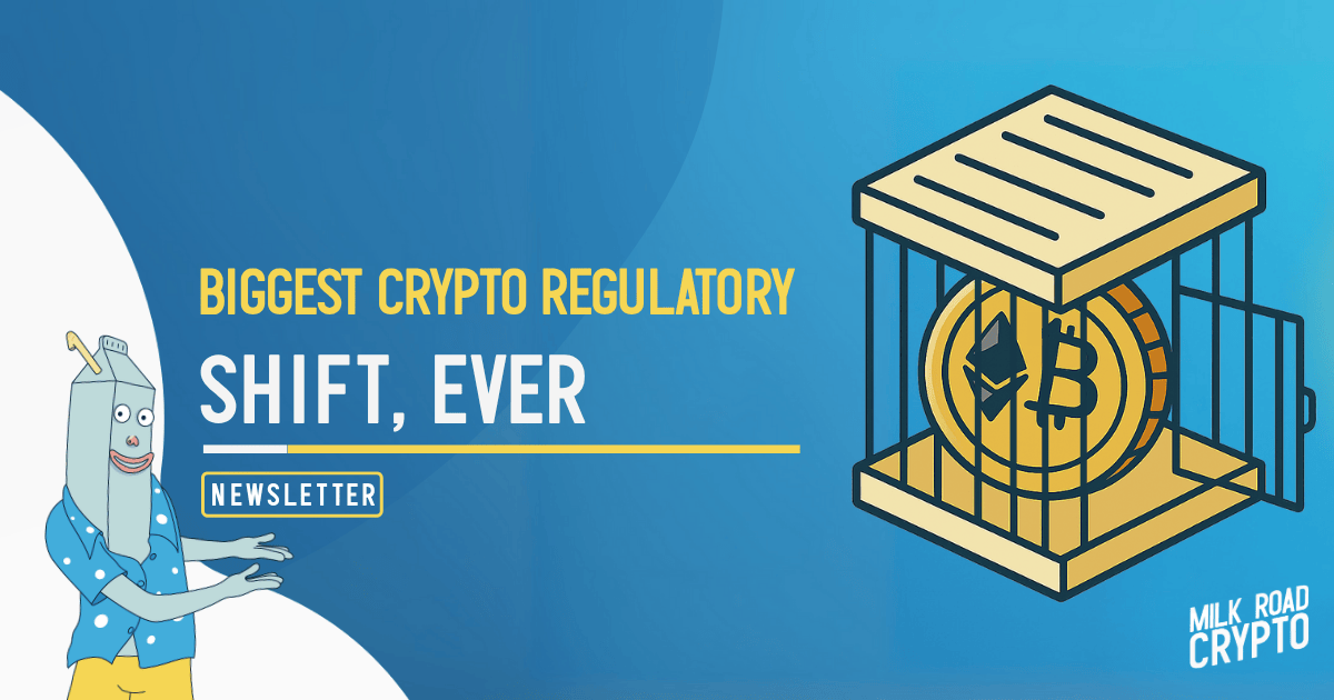 Regularity Shift 🥛 Biggest crypto regulatory shift, ever 😧