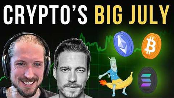 Bitcoin $200k Target Explained, Solana ETF Day 1 & July Crypto Outlook w/ Kelly Kellam