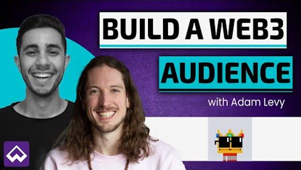 How To Build a Loyal Web3 Audience | Adam Levy