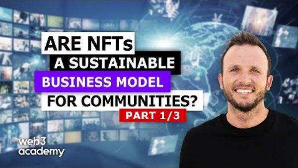 Are NFTs a Sustainable Business Model for Creators Tokenizing Communities? | PART 1 of 3