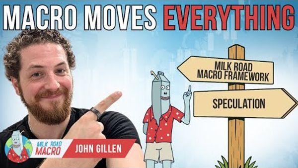 Milk Road's Macro Framework: How The Big Picture Empowers Crypto Investors w/ John Gillen