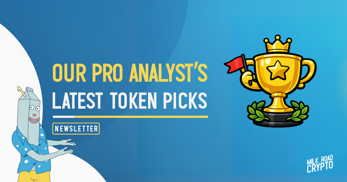 🥛 Our PRO analyst’s latest token picks 🥇