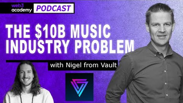 The $10B Music Industry Problem & How Web3 Solves It | Nigel Eccles @ Vault Music
