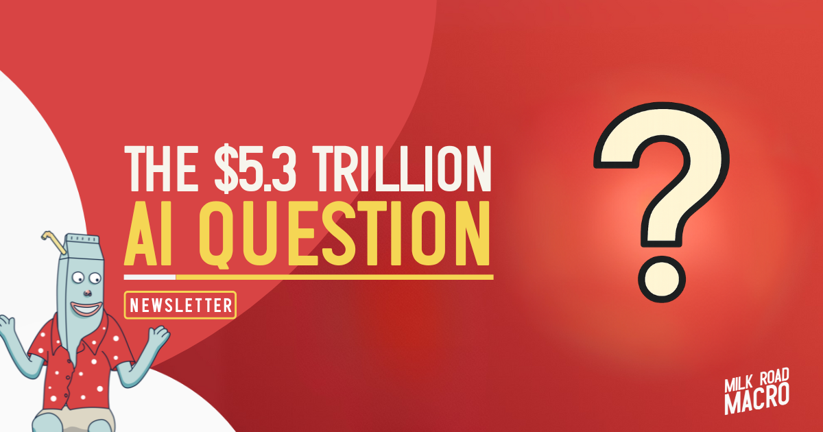 🥛 The $5.3 trillion AI question ️