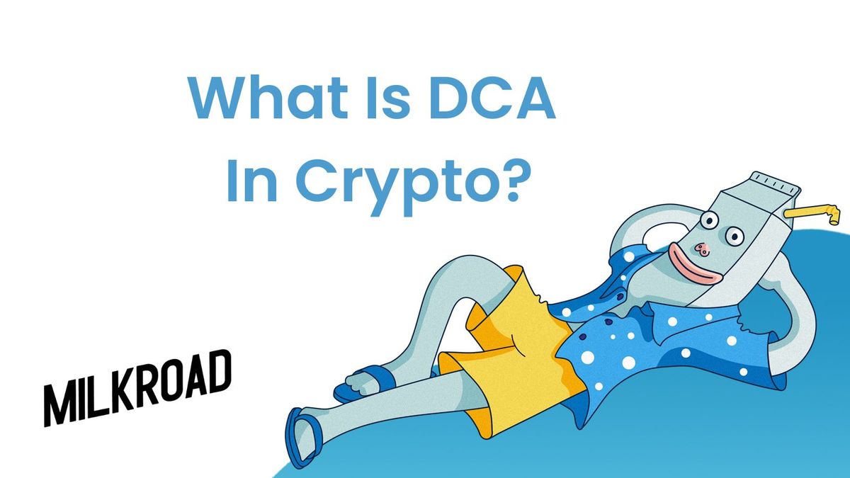 What Is DCA In Crypto? - Milk Road
