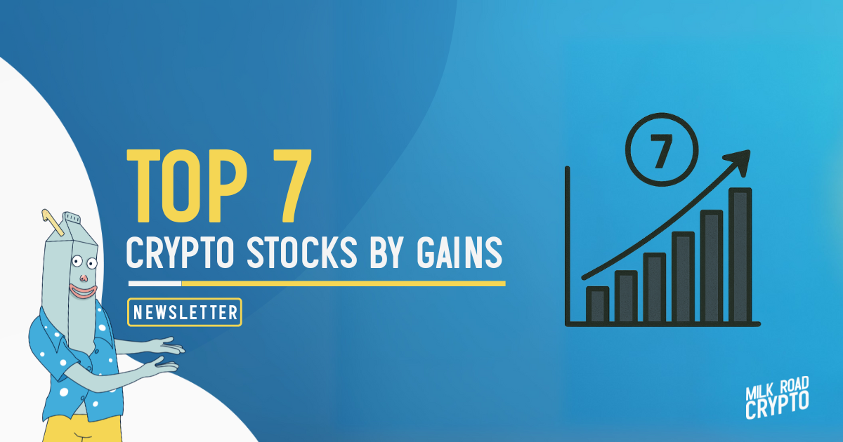 🥛 Top 7 crypto stocks by gains 🥇