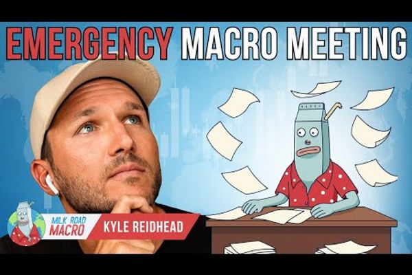 Milk Road Macro Breakdown Market Panic w/ Kyle Reidhead