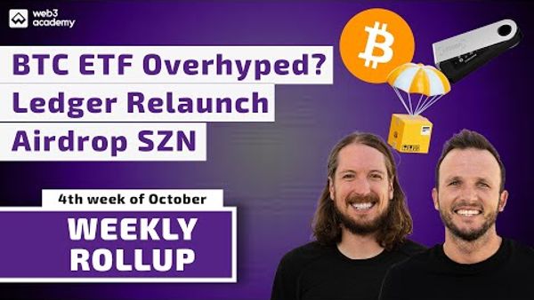 ROLLUP: BTC ETF Overhyped? | Ledger Relaunch | Airdrop SZN | Circle Gas Station