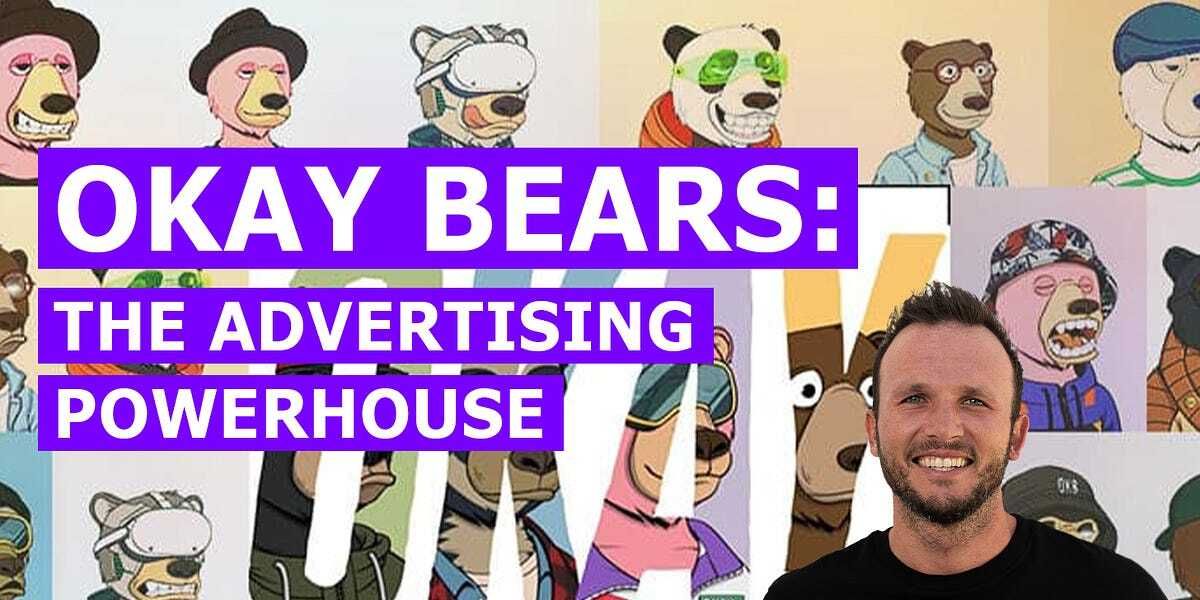 Okay Bears: NFT Project Turned Advertising Powerhouse