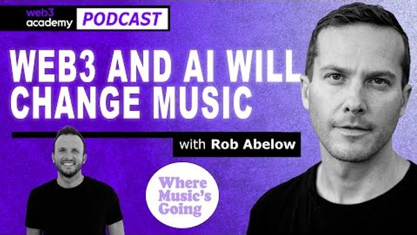 Exploring Where Music Is Going With AI, Web3 and The Metaverse | Rob Abelow @ Where Music's Going