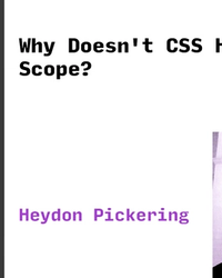 Why Doesn't CSS Have Scope? cover