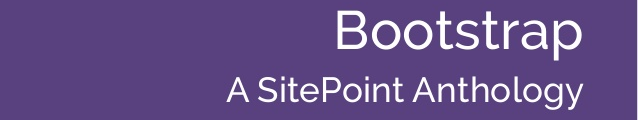 Bootstrap: A SitePoint Anthology #1 Cover