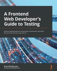 A Frontend Web Developer's Guide to Testing cover