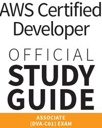 AWS Certified Developer Official Study Guide: Associate (DVA-C01) Exam Cover
