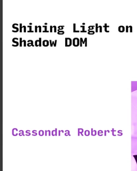 Shining Light on the Shadow DOM cover