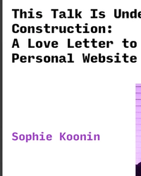 This Talk Is Under Construction: A Love Letter to the Personal Website cover