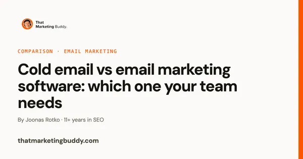 Cold Email vs Email Marketing Software: Which One Your Team Needs