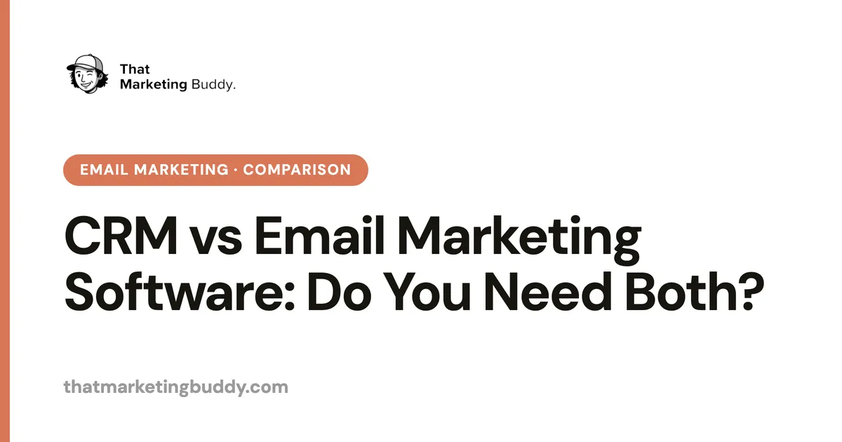 CRM vs Email Marketing Software: Do You Need Both?