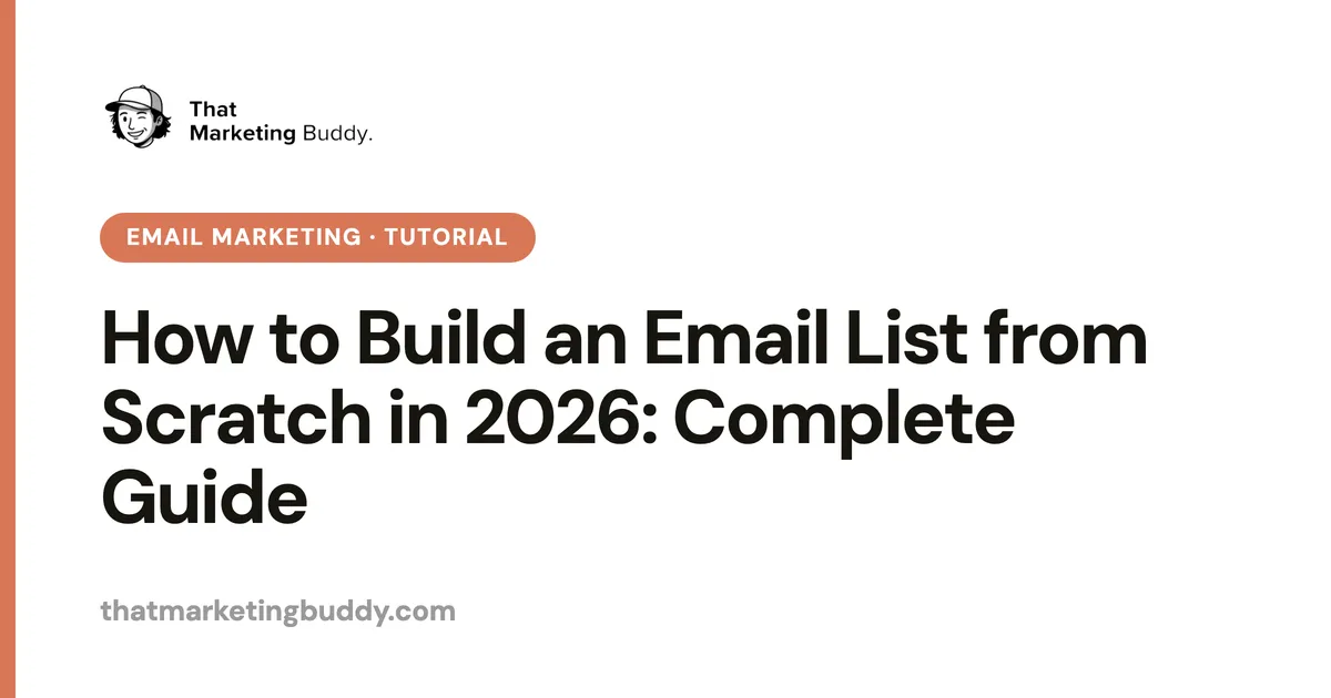 How to Build an Email List from Scratch in 2026: Complete Guide