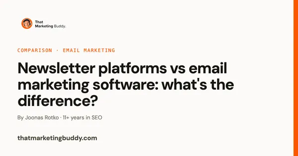 Newsletter Platforms vs Email Marketing Software: What's the Difference?