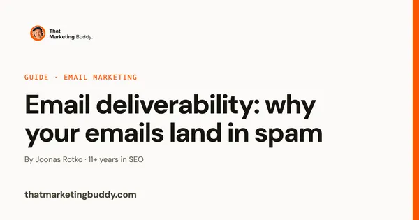 Email Deliverability: Why Your Emails Land in Spam (and How to Fix It)