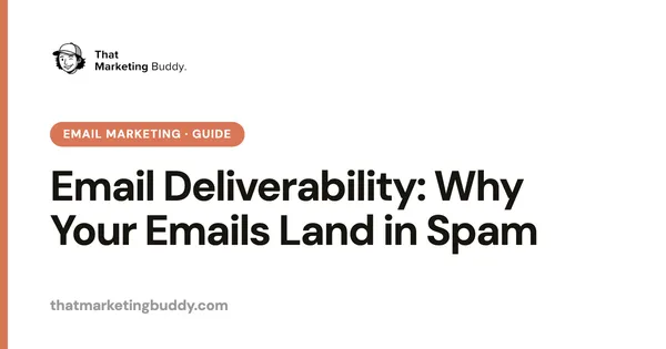 Email Deliverability: Why Your Emails Land in Spam (and How to Fix It)